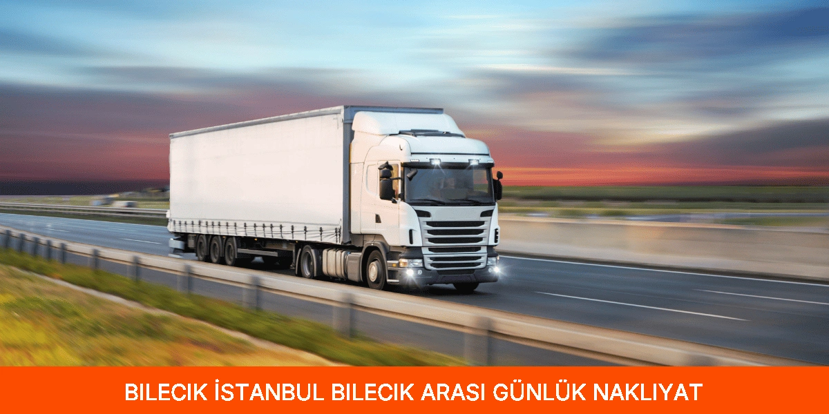 İstanbul Bilecik Arası Günlük Nakliyat